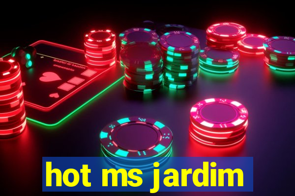 hot ms jardim